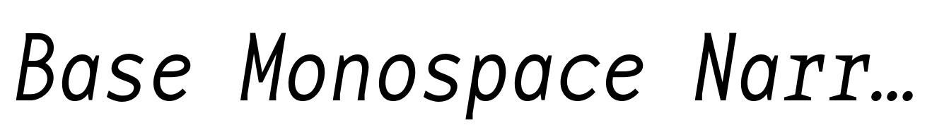 Base Monospace Narrow Thin Italic